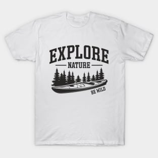 explore nature be wild T-Shirt